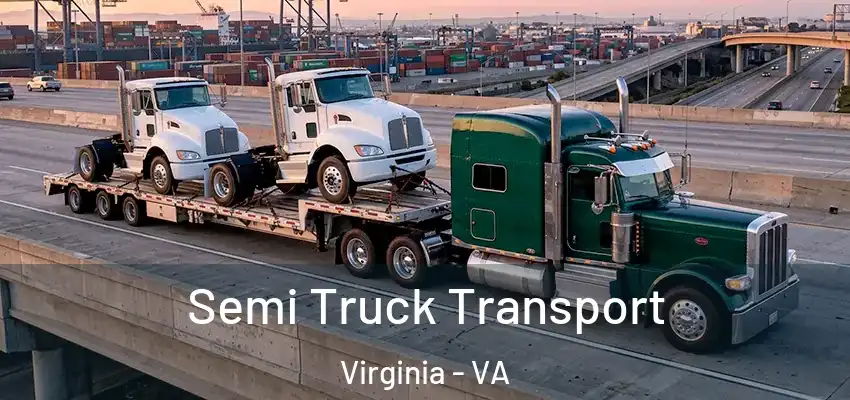 Semi Truck Transport Virginia - VA